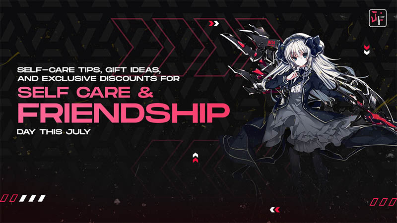 Embrace Self-Care Day & Friendship Day: Tips, Gifts, & Discounts With Japan Figure