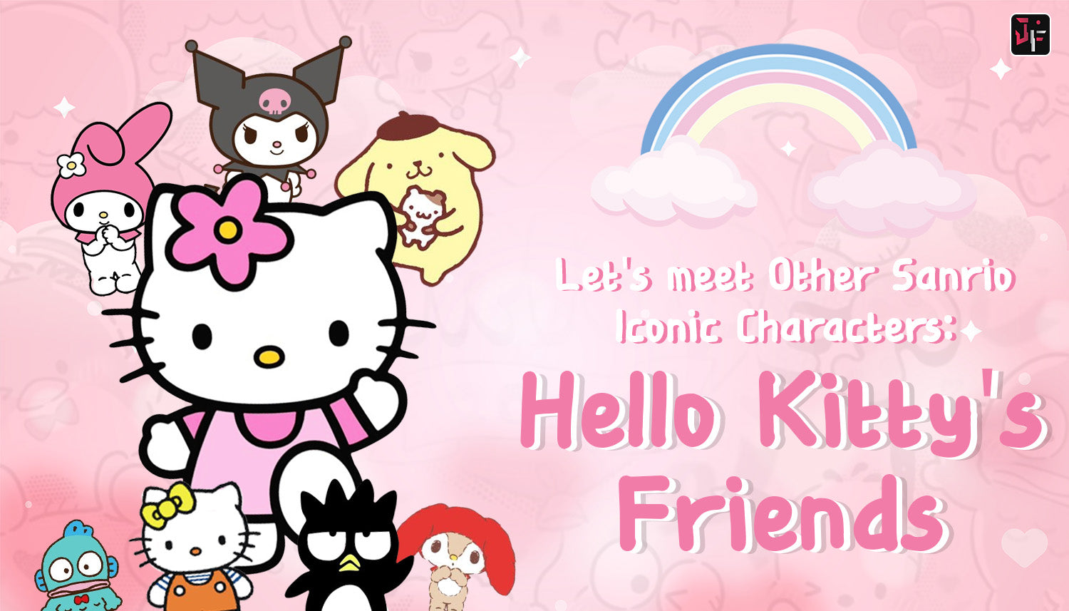 Let's meet Other Sanrio Iconic Characters: Hello Kitty's Friends!