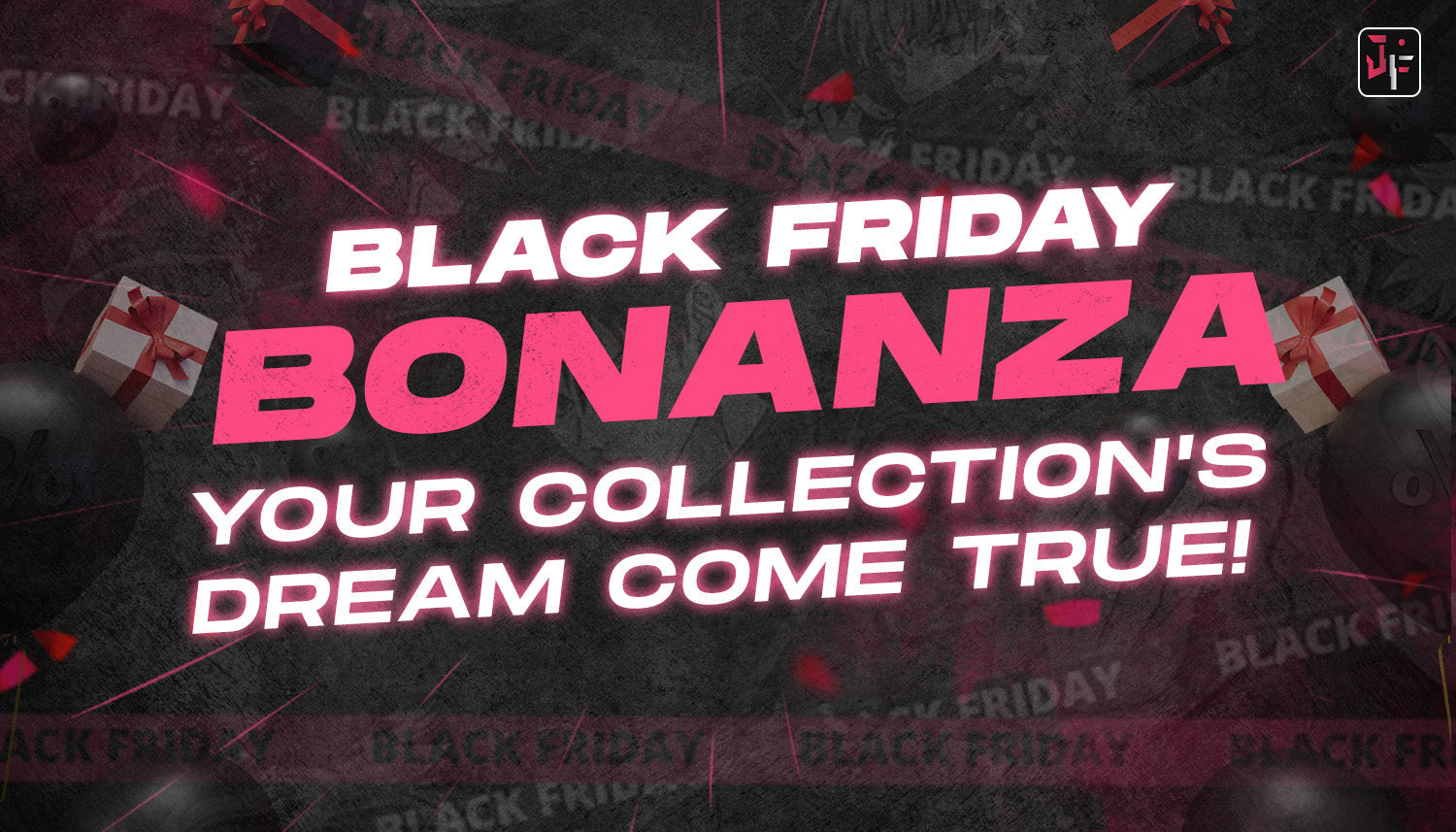 Black Friday Bonanza: Your Collection's Dream Come True!