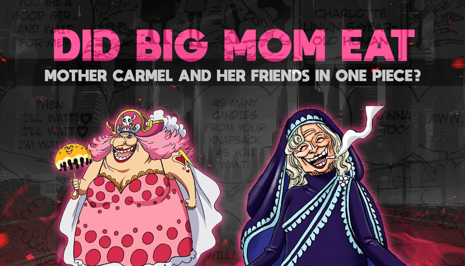 Did Big Mom Eat Mother Carmel And Her Friends In One Piece?