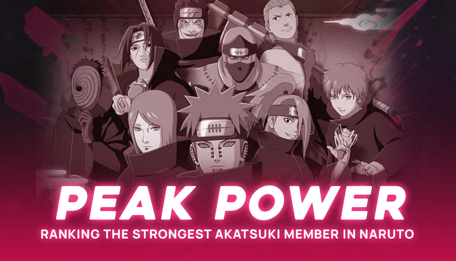 Peak Power: Ranking The Strongest Akatsuki Member In Naruto