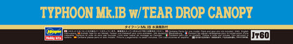 HASEGAWA 1/48 Typhoon Mk.Ib Tear Drop Canopy Plastic Model- Japan Figure Store - #1 Bring To You The Best Japanese Goods